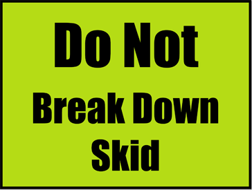 Do Not Break Down Skid Sign Paper