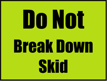Do Not Break Down Skid Sign paper